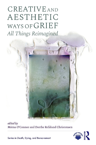 Creative and Aesthetic Ways of Grief: "All Things Reimagined".