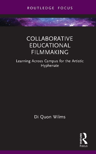 Collaborative Educational Filmmaking: Learning Across Campus for the Artistic Hyphenate.