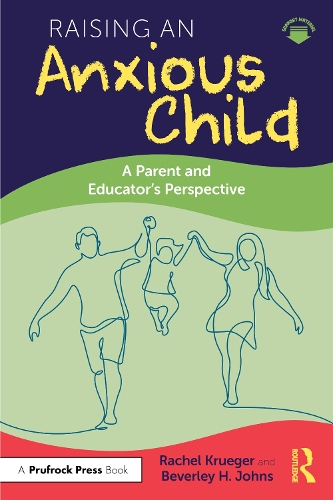 Raising an Anxious Child: A Parent and Educator's Perspective.