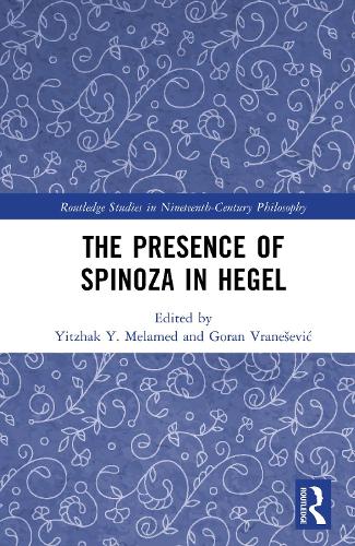 The Presence of Spinoza in Hegel.