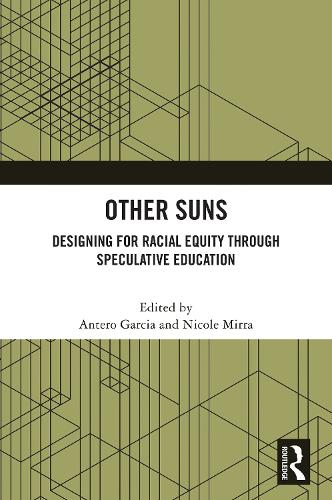 Other Suns: Designing for Racial Equity Through Speculative Education.