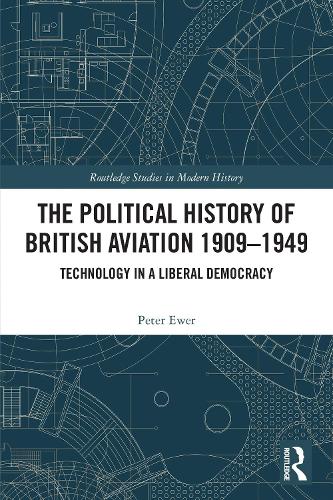 The Political History of British Aviation 1909 - 1949