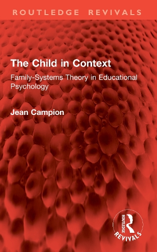 The Child in Context: Family-Systems Theory in Educational Psychology.