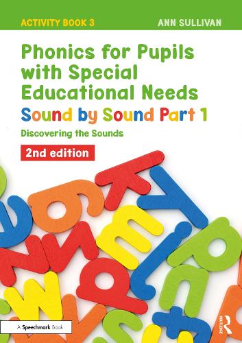 Phonics for Pupils with Special Educational Needs Activity Book 3: Sound by Sound Part 1: Discovering the Sounds. 2nd edition