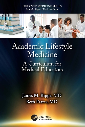 Academic Lifestyle Medicine: A Curriculum for Medical Educators.