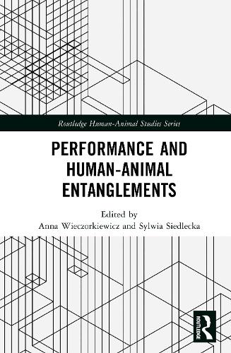 Performance and Human-Animal Entanglements.