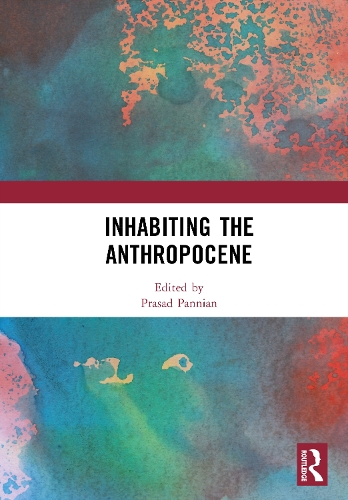 Inhabiting the Anthropocene.