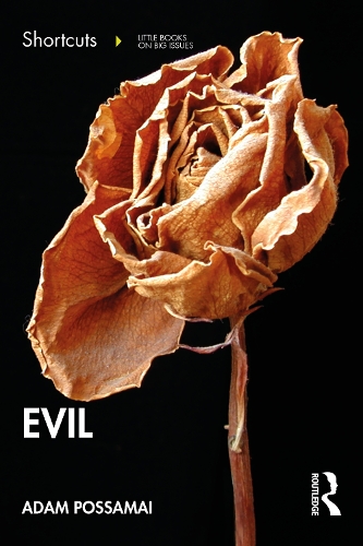 Evil: Shortcuts to a Big Idea.