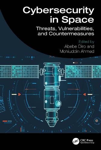Cybersecurity in Space: Threats, Vulnerabilities, and Countermeasures.