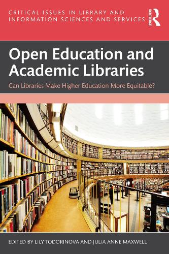 Open Education and Academic Libraries: Can Libraries Make Higher Education More Equitable?.