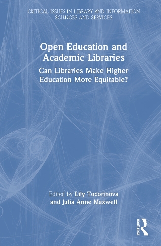 Open Education and Academic Libraries: Can Libraries Make Higher Education More Equitable?.