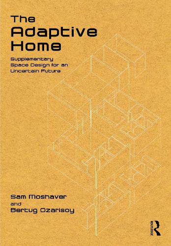 The Adaptive Home: Supplementary Space Design for an Uncertain Future.