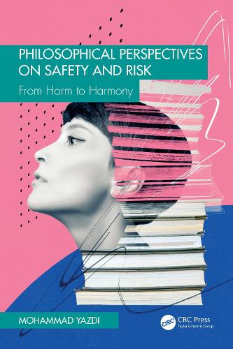Philosophical Perspectives on Safety and Risk: From Harm to Harmony.
