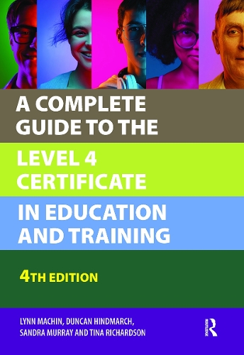 A Complete Guide to the Level 4 Certificate in Education and Training. 4th edition