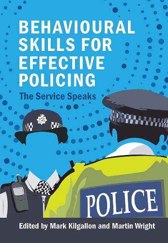 Behavioural Skills for Effective Policing: The Service Speaks.