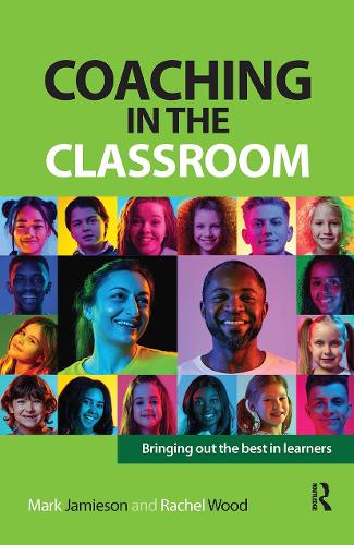 Coaching in the Classroom: Bringing out the best in learners.