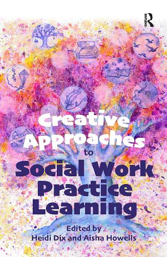 Creative Approaches to Social Work Practice Learning.