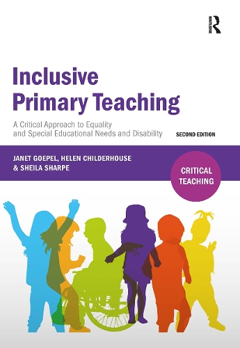 Inclusive Primary Teaching: A critical approach to equality and special educational needs and disability. 2nd edition