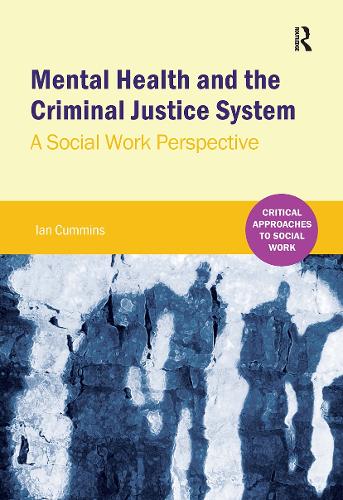 Mental Health and the Criminal Justice System: A Social Work Perspective.