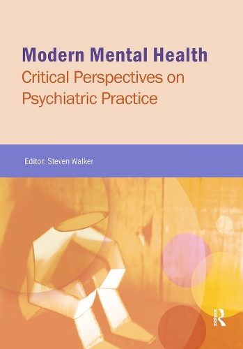 Modern Mental Health: Critical Perspectives on Psychiatric Practice.