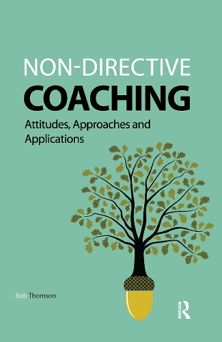 Non-directive Coaching: Attitudes, Approaches and Applications.