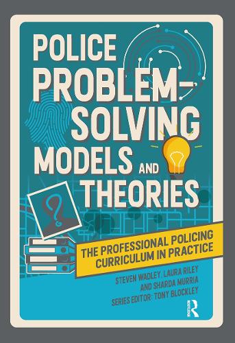 Police Problem Solving Models and Theories.