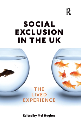 Social Exclusion in the UK: The lived experience.