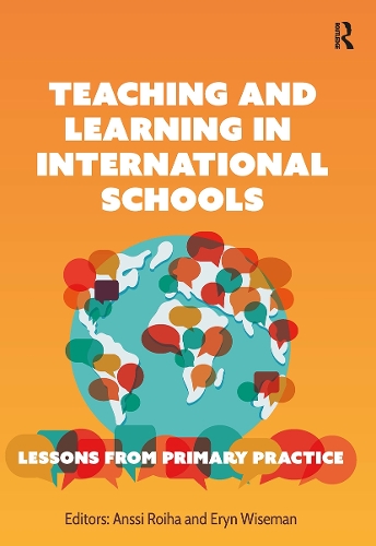 Teaching and Learning in International Schools: Lessons from Primary Practice.