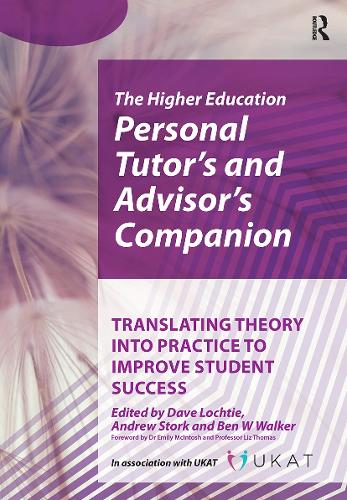 Higher Education Personal Tutor's and Advisor's Companion: Translating Theory into Practice to Improve Student Success.