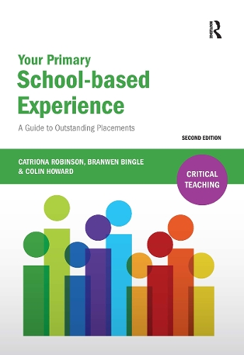 Your Primary School-based Experience: A Guide to Outstanding Placements. 2nd edition