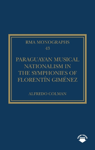 Paraguayan Musical Nationalism in the Symphonies of Florentin Gimenez.