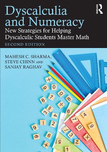 Dyscalculia and Numeracy: New Strategies for Helping Dyscalculic Students Master Math.