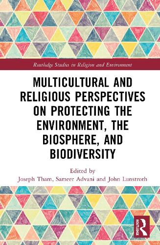 Multicultural and Religious Perspectives on Protecting the Environment, the Biosphere, and Biodiversity.