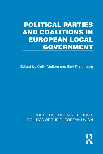 Political Parties and Coalitions in European Local Government.