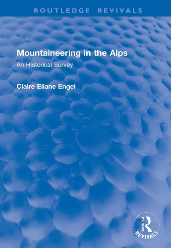 Mountaineering in the Alps: An Historical Survey.