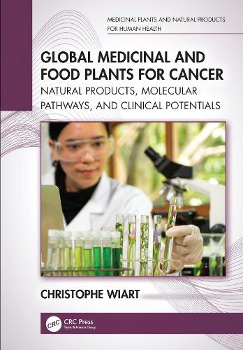 Global Medicinal and Food Plants for Cancer: Natural Products, Molecular Pathways, and Clinical Potentials.