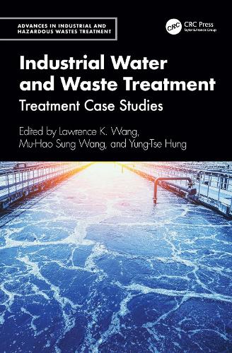 Industrial Water and Waste Treatment: Treatment Case Studies.