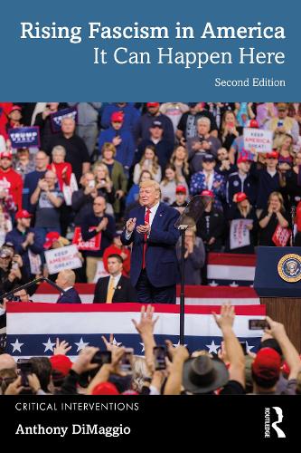 Rising Fascism in America: It Can Happen Here. 2nd edition