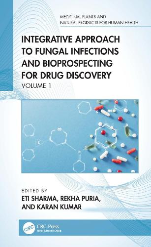 Integrative Approach to Fungal Infections and Bioprospecting for Drug Discovery: Volume 1.