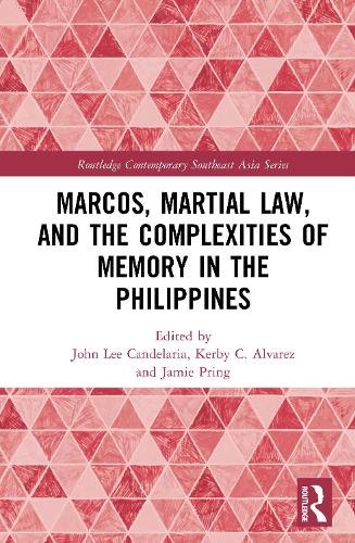 Marcos, Martial Law, and the Complexities of Memory in the Philippines.