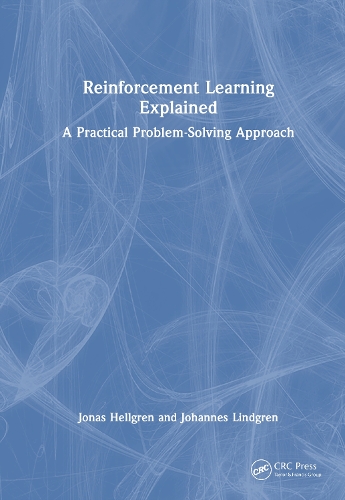 Reinforcement Learning Explained: A Practical Problem-Solving Approach.