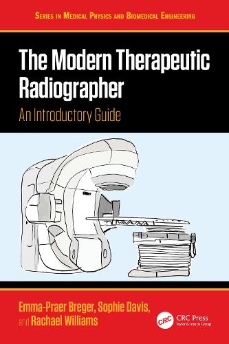 The Modern Therapeutic Radiographer: An Introductory Guide.
