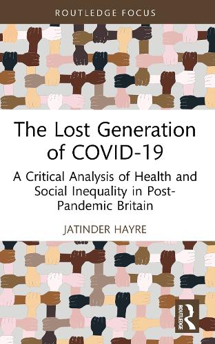 The Lost Generation of COVID-19: A Critical Analysis of Health and Social Inequality in Post-Pandemic Britain.