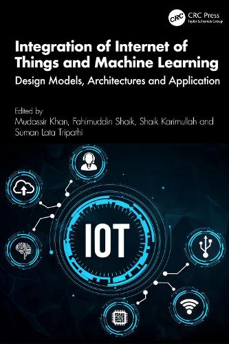 Integration of Internet of Things and Machine Learning: Design Models, Architectures and Application.