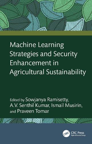 Machine Learning Strategies and Security Enhancement in Agricultural Sustainability.