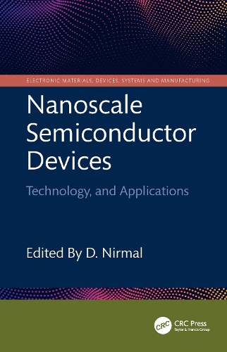 Nanoscale Semiconductor Devices: Technology and Applications.