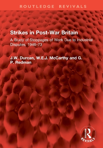Strikes in Post-War Britain: A Study of Stoppages of Work Due to Industrial Disputes, 1946-73.