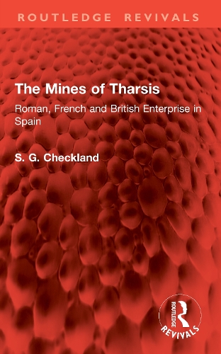 The Mines of Tharsis: Roman, French and British Enterprise in Spain.