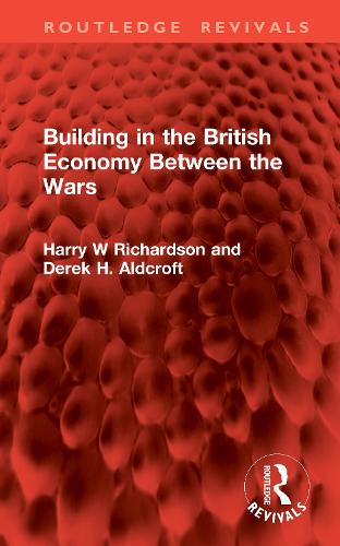 Building in the British Economy Between the Wars.