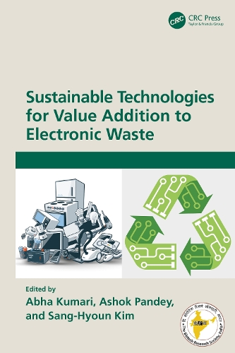 Sustainable Technologies for Value Addition to Electronic Waste.